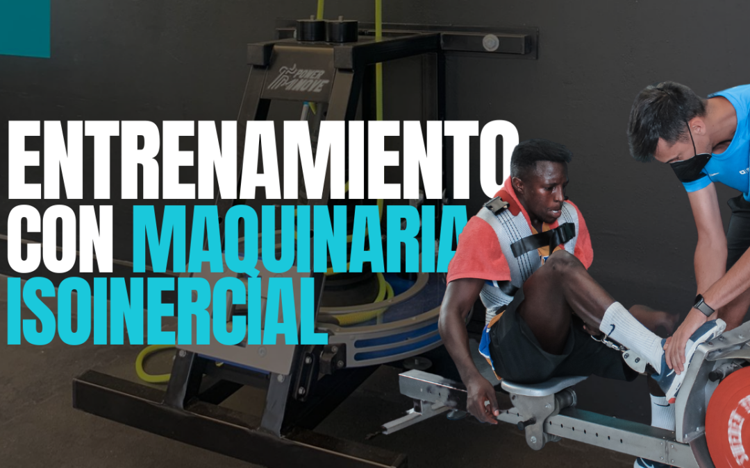 Entrenamiento con maquinaria isoinercial