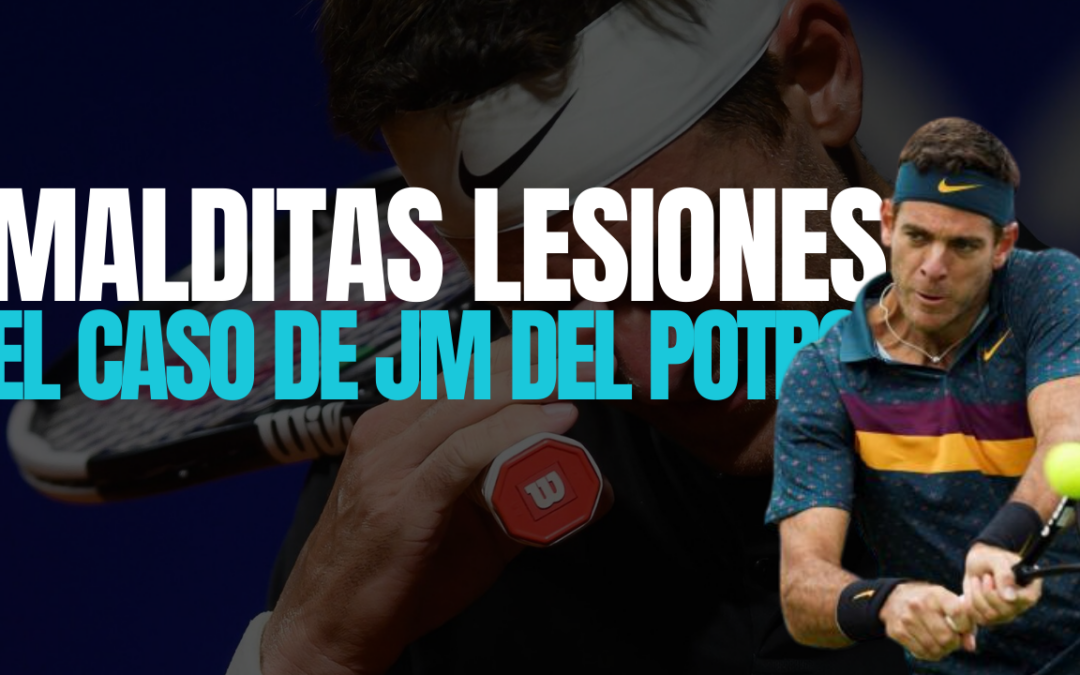 Malditas lesiones: el caso de Juan Martín del Potro