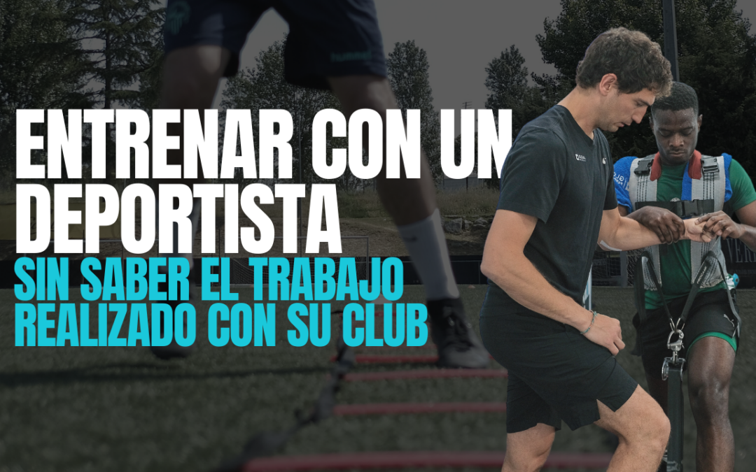 Entrenar con un deportista sin saber el trabajo realizado con su club